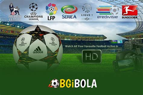 Bgibola Ink: Streaming Sepak Bola Dengan Kualitas Gambar Terbaik